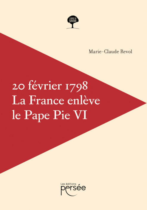 Le 20 février 1798, la France enlève le Pape Pie VI